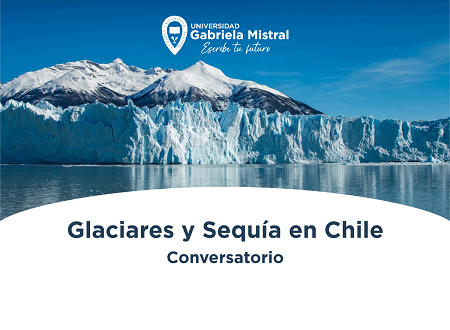 Ingeniería Comercial realiza conversatorio sobre glaciares y sequía en Chile