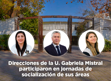 Direcciones de la U. Gabriela Mistral participaron en jornadas de socialización de sus áreas