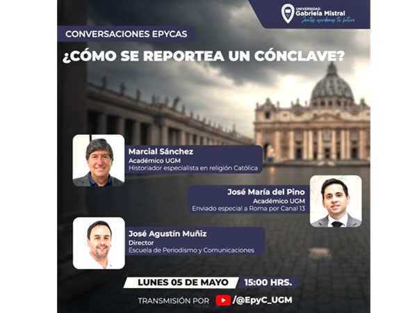 En vivo lunes 05 de mayo 15.00 horas: Conversatorio ¿Cómo se reportea un cónclave? de Periodismo UGM